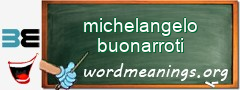WordMeaning blackboard for michelangelo buonarroti